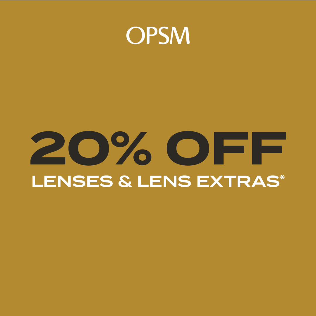 OPSM – 20% OFF Lenses and Lens Extras